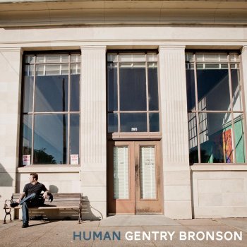 Gentry Bronson Anytime You Can Find a Human