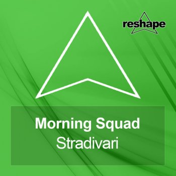 Morning Squad Stradivari - Original Mix