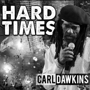 Carl Dawkins Hard Times