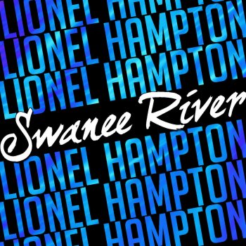 Lionel Hampton Swanee River (Live)