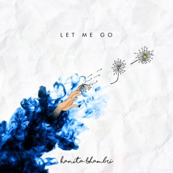 Hanita Bhambri Let Me Go