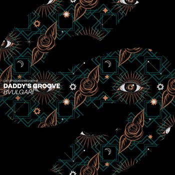 Daddy's Groove Bvulgari