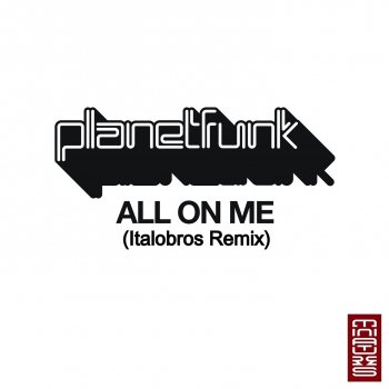 Planet Funk All on Me (Italobros Remix)