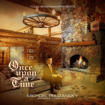 Исполнитель Michoel Pruzansky, альбом Once Upon a Time