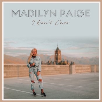 Madilyn Paige I Don't Care