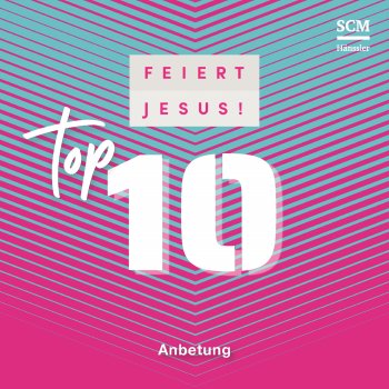 Feiert Jesus! So bist nur du (feat. Joe Falk)