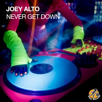 Joey Alto Never Get Down - Instrumental