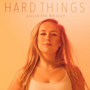 Juliette Reilly Hard Things