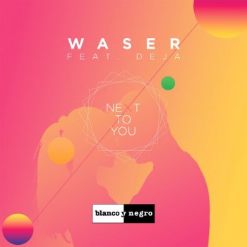 WASER feat. deja Next to You