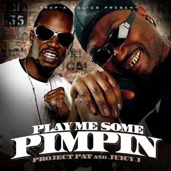 Project Pat feat. Juicy J Play Me Some Pimpin'