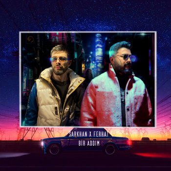 Sarkhan feat. Ferhat Bir Addım