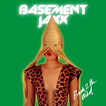 Basement Jaxx Back 2 the Wild (Gorgon City remix)