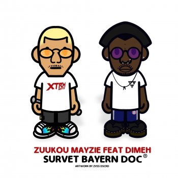 Zuukou mayzie feat. Di-Meh Survet Bayern Doc