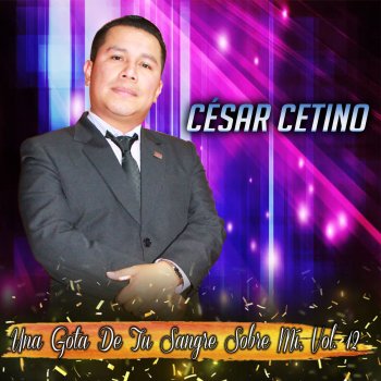 Cesar Cetino Te Adoramos