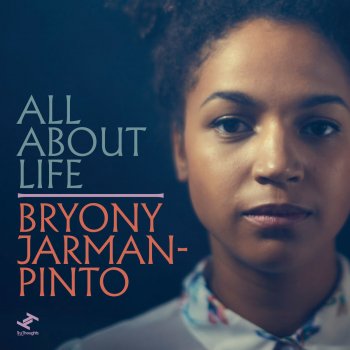 Bryony Jarman-Pinto All About Life - A Capella