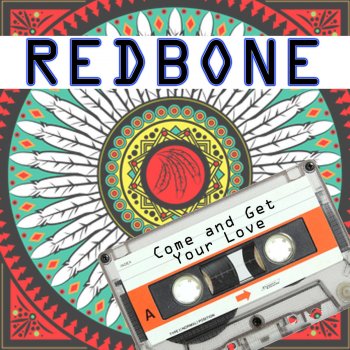 Redbone Come and Get Your Love (From "Guardians of the Galaxy: Awesome Mix, Vol. 1")