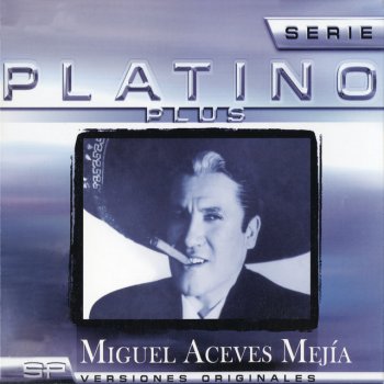 Miguel Aceves Mejía La Cecilia