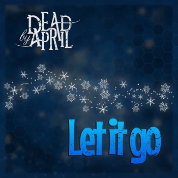 Dead By April Let It Go
