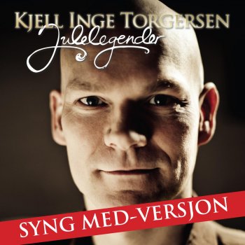 Исполнитель Kjell Inge Torgersen, альбом Julelegender (Syng med-versjon)