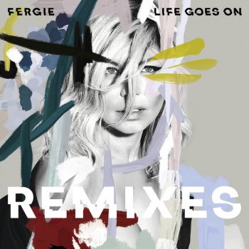 Fergie feat. Ryan Riback Life Goes On - Ryan Riback Remix