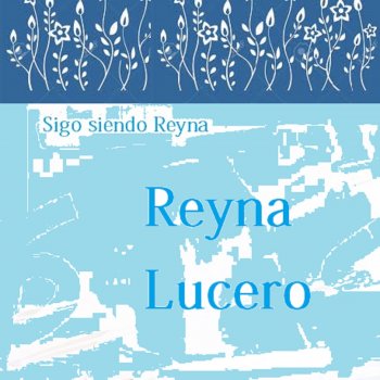 Reyna Lucero Tonada de la Luna Flaca