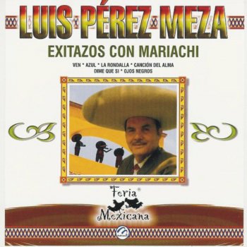 Luis Perez Meza Que Dime Si