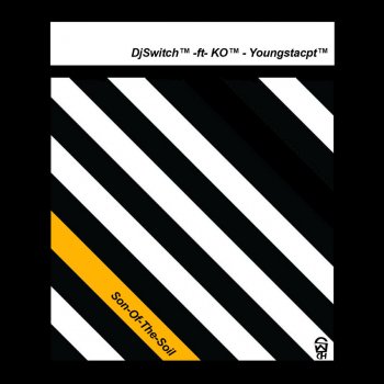 DJ Switch feat. K.O & YoungstaCPT Son Of The Soil