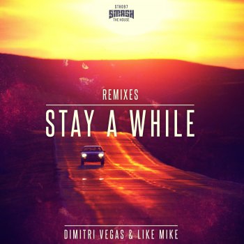 Dimitri Vegas & Like Mike feat. D'Angello & Francis & Boostedkids Stay A While (D'Angello & Francis vs BOOSTEDKIDS Remix)