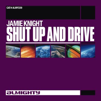 Jamie Knight Shut Up And Drive (Almighty 12" Anthem Dub)