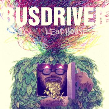 Busdriver Leaf House (Busdriver Cover)