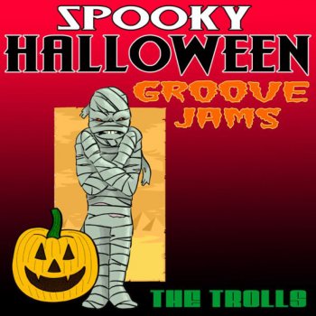 Исполнитель The Trolls, альбом Spooky Halloween Groove Jams