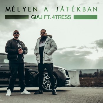 Giaj feat. 4tress Mélyen a játékban