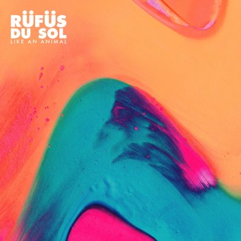 RÜFÜS DU SOL Like an Animal