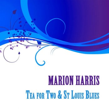 Marion Harris How come you do me like you do