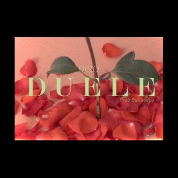 Diso Duele