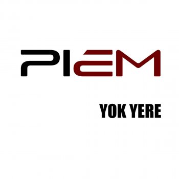Piem Yok Yere