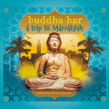 Buddha-Bar Trip to Marrakech Mix