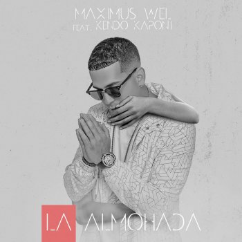 Maximus Wel feat. Kendo Kaponi La Almohada