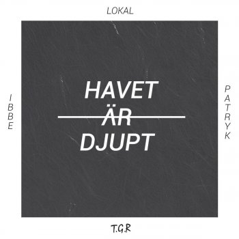 Lokal feat. Patryk & Ibbe Havet är djupt
