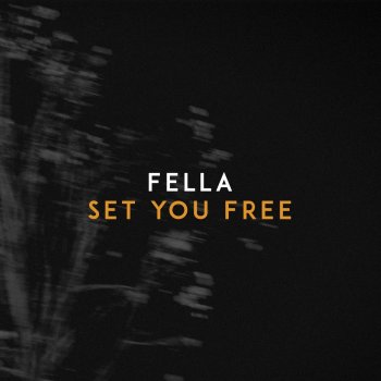 Fella Set You Free