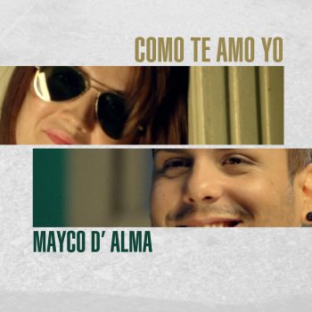 Mayco D' Alma Como Te Amo Yo