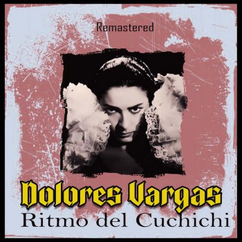 Dolores Vargas Fandangos de la Rábida - Remastered
