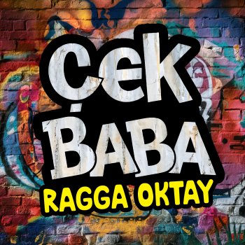 Ragga Oktay Çek Baba