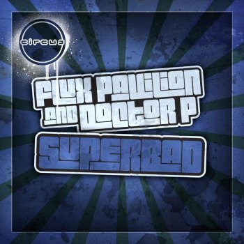 Doctor P feat. Flux Pavilion Superbad