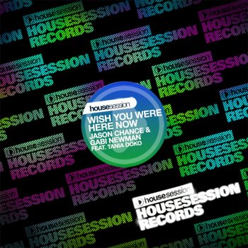 Jason Chance, Gabi Newman & Tania Doko Wish You Were Here Now (Tune Brothers Remix) [feat. Tania Doko]