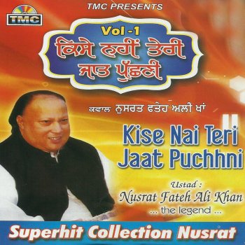 Nusrat Fateh Ali Khan Kise Nai Teri Jaat Puchhni