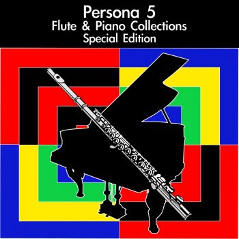daigoro789 Wake Up, Get Up, Get Out There (From "Persona 5") [For Flute & Piano Duet]