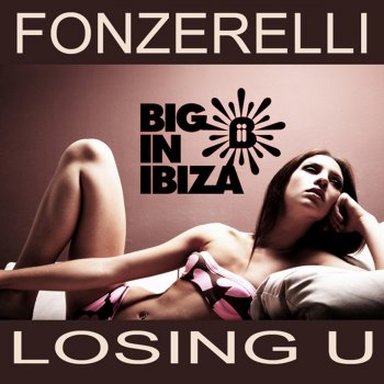 Fonzerelli Losing U (Original Club Mix)