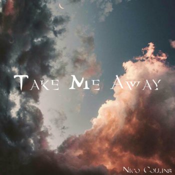 Nico Collins Take Me Away