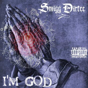 Smigg Dirtee I'm God